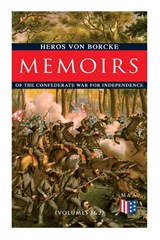 Memoirs of the Confederate War for Independence (Volumes 1&2) - Heros von Borcke - 9788027333929