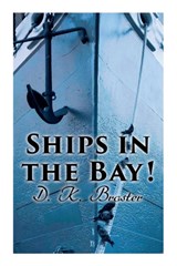 Ships in the Bay! - D K Broster - 9788027341313