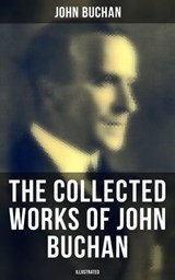 The Collected Works of John Buchan (Illustrated) - John Buchan ; Brent Holloway - 9788075833419