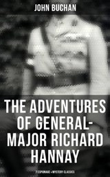 The Adventures of General-Major Richard Hannay: 7 Espionage & Mystery Classics - John Buchan ; Brent Holloway - 9788075833426