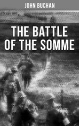 THE BATTLE OF THE SOMME - John Buchan ; Brent Holloway - 9788075833471