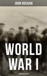 World War I - 9 Book Collection - John Buchan ; Brent Holloway - 9788075833518