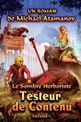 Testeur de Contenu (Le Sombre Herboriste Volume 1) - Michael Atamanov - 9788076191044