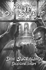 Path of Spirit (Disgardium Book #6) - Dan Sugralinov - 9788076192829