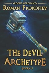 The Devil Archetype (Rogue Merchant Book #5) - Roman Prokofiev - 9788076193123