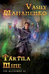Tartila Mine (The Alchemist Book #5) - Vasily Mahanenko - 9788076193321