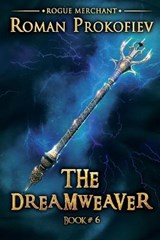 The Dreamweaver (Rogue Merchant Book #6) - Roman Prokofiev - 9788076193413