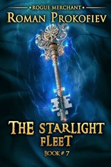 The Starlight Fleet (Rogue Merchant Book #7) - Roman Prokofiev - 9788076193901