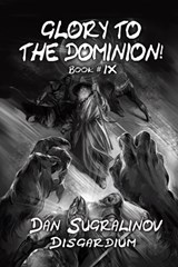 Glory to the Dominion! (Disgardium Book #9) - SUGRALINOV,  Dan - 9788076194540
