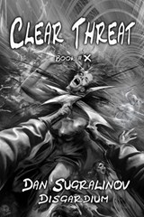 Clear Threat (Disgardium Book #10) - Dan Sugralinov - 9788076195783