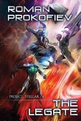 The Legate (Project Stellar Book 6) - Roman Prokofiev - 9788076196032