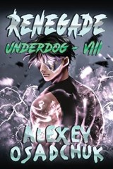 Renegade (Underdog Book #8) - Alexey Osadchuk - 9788076196483