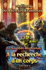 À la recherche d'un corps (Le Sombre Herboriste Volume 4) - Michael Atamanov - 9788076198944