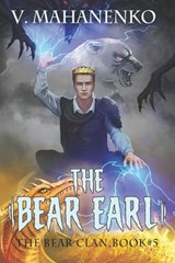 The Bear Earl (The Bear Clan Book 5) - Vasily Mahanenko - 9788076199576