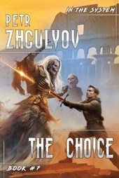 The Choice (In the System Book #7)