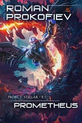 Prometheus (Project Stellar Book 9) - Roman Prokofiev - 9788076933620