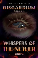 Whispers of the Nether (Disgardium Book #13): LitRPG Series - Dan Sugralinov - 9788076936652
