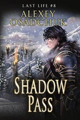 Shadow Pass (Last Life Book #8) - Alexey Osadchuk - 9788077021548