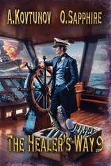 The Healer's Way (Book 9) - Alexey Kovtunov ; Oleg Sapphire - 9788077021968
