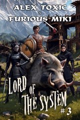 Lord of The System (Book 3) - Furious Miki ; Alex Toxic - 9788077022682