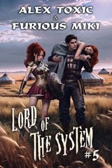 Lord of The System (Book 5) - Furious Miki ; Alex Toxic - 9788077027601