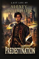 Predestination (Last Life Book #9) - Alexey Osadchuk - 9788077027922