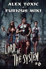 Lord of The System (Book 6) - Furious Miki ; Alex Toxic - 9788077029780