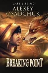 Breaking Point (Last Life Book #10) - Alexey Osadchuk - 9788077091770