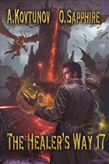 The Healer's Way (Book 17) - Alexey Kovtunov ; Oleg Sapphire - 9788077095822