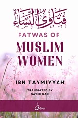 Fatwas of Muslim Women - Ibn Taymiyyah - 9788119005628