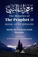 The Miracles of the Prophet (saw) - Hafidh Abi Al Fada'ah Ibn Kathir - 9788119005918