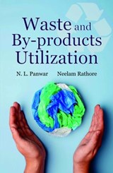 Waste and By-products Utilization - N.L.Panwar & Neelam Rathore - 9788119072187