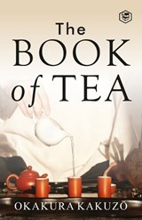 The Book of Tea - Kakuzo Okakura - 9788119090143