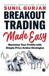 Breakout Trading Made Easy - Sunil Gurjar - 9788119153985
