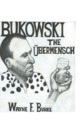 B U K O W S K I t h e UBERMENSCH - Wayne F Burke - 9788119228089