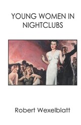 Young Women in Nightclubs - Robert Wexelblatt - 9788119228355
