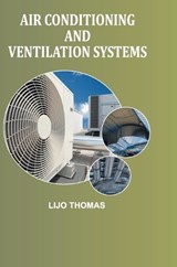 Air Conditioning and Ventilation Systems - Lijo Thomas - 9788119365401