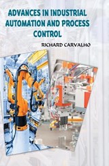 Advances in Industrial Automation and Process Control - Richard Carvalho - 9788119365661