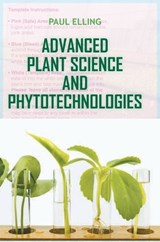 Advanced Plant Science and Phytotechnologies  - Paul Elling - 9788119677610
