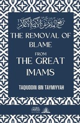 The removal of blame from the great Imams - Taqiuddin Ibn Taymiyyah - 9788119946006