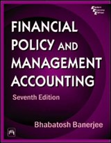 Financial Policy and Management Accounting - Bhabatosh Banjerjee - 9788120326729