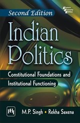 Indian Politics: Constitutional Foundation - M. P. Singh ; Rekha Saxena - 9788120344471