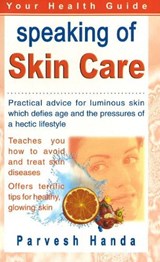 Speaking of Skin Care - Parvesh Handa - 9788120719446