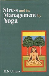 Stress And Its Management By Yoga - UDUPA, K. N.  & PRASAD, R. C. - 9788120800007