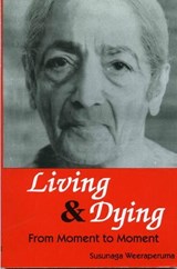 Living and Dying from Moment to Moment - Susunaga Weeraperuma - 9788120814226