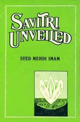 Savitri Unveiled - Syed Mehdi Imam - 9788120825482