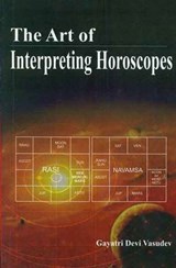 The Art of Interpreting Horoscopes - Gayatri Devi Vasudev - 9788120835214