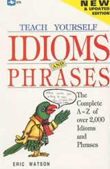 Teach Yourself Idioms and Phrases - Eric Watson - 9788121600323