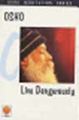 Live Dangerously - OSHO, - 9788121606882