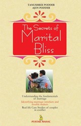 The Secrets of Marital Bliss - Tanushree Podder ; Ajoy Podder - 9788122308389